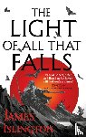 Islington, James - The Light of All That Falls