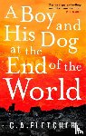 Fletcher, C. A. - A Boy and his Dog at the End of the World