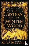 Rossner, Rena - The Sisters of the Winter Wood