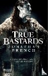 French, Jonathan - The True Bastards - Book Two of the Lot Lands