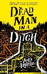 Arnold, Luke - Dead Man in a Ditch