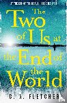Fletcher, C. A. - The Two of Us at the End of the World