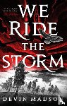 Madson, Devin - We Ride the Storm