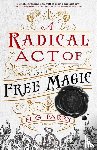 Parry, H. G. - A Radical Act of Free Magic
