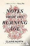 Claire North - Notes from the Burning Age