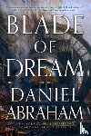 Abraham, Daniel - Blade of Dream