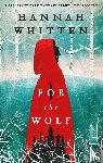 Whitten, Hannah - For the Wolf