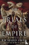 Swan, Richard - The Trials of Empire