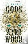 Barker, RJ - Gods of the Wyrdwood: The Forsaken Trilogy, Book 1