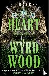 Barker, RJ - Heart of the Wyrdwood