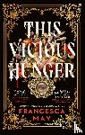 May, Francesca - This Vicious Hunger