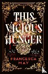 May, Francesca - This Vicious Hunger