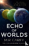 Carey, M. R. - Echo of Worlds