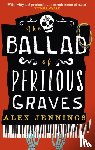 Jennings, Alex - The Ballad of Perilous Graves