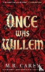 Carey, M. R. - Once Was Willem