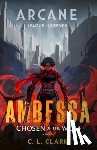 Clark, C. L. - Ambessa: Chosen of the Wolf