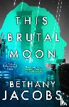Jacobs, Bethany - This Brutal Moon