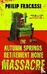 Fracassi, Philip - The Autumn Springs Retirement Home Massacre