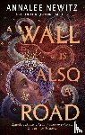 Newitz, Annalee - A Wall Is Also A Road