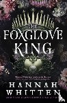 Whitten, Hannah - The Foxglove King