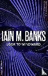 Banks, Iain M. - Look To Windward