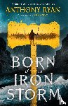 Ryan, Anthony - Born of an Iron Storm