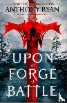 Ryan, Anthony - Upon the Forge of Battle