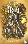 Tuli, Nisha J. - Trial of the Sun Queen