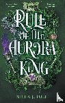 Tuli, Nisha J. - Rule of the Aurora King - the seductive enemies to lovers fantasy romance