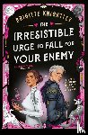 Knightley, Brigitte - The Irresistible Urge to Fall For Your Enemy