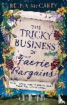 McCarty, Reena - The Tricky Business of Faerie Bargains