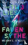 O'Keefe, Megan E. - The Two Lies of Faven Sythe