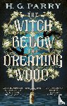 Parry, H. G. - The Witch Below the Dreaming Wood