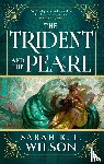 Wilson, Sarah K L - The Trident and the Pearl
