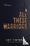 Tintera, Amy - All These Warriors