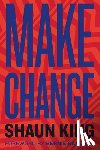 King, Shaun - Make Change