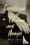 Tanzer, Molly - Creatures Of Charm And Hunger