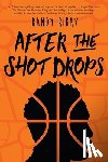 Ribay, Randy - After the Shot Drops