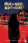Hicks, Micah Dean - Break The Bodies, Haunt The Bones