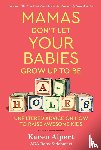 Alpert, Karen - Mamas Don't Let Your Babies Grow Up To Be A-Holes