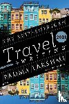 Lakshmi, Padma, Wilson, Jason - The Best American Travel Writing 2021
