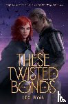 Ryan, Lexi - These Twisted Bonds