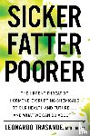 Trasande, Leonardo - Sicker, Fatter, Poorer