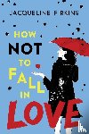 Firkins, Jacqueline - How Not to Fall in Love