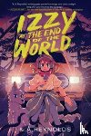 Reynolds, K.A. - Izzy at the End of the World
