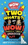 Thomas, Mindy, Raz, Guy - Wow in the World: Two Whats?! and a Wow! Think & Tinker Playbook