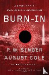 Singer, P. W., Cole, August - Burn-In