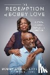 Love, Bobby, Love, Cheryl - The Redemption Of Bobby Love