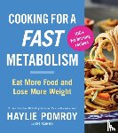 Pomroy, Haylie - Cooking For A Fast Metabolism