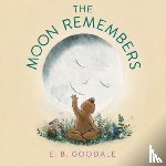 Goodale, E. B. - The Moon Remembers